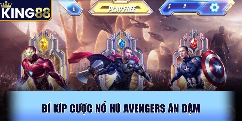Bí kíp cược Nổ hũ Avengers ăn đậm