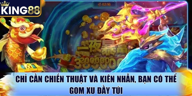 Chỉ cần chiến thuật và kiên nhẫn, bạn có thể gom xu đầy túi Chỉ cần chiến thuật và kiên nhẫn, bạn có thể gom xu đầy túi