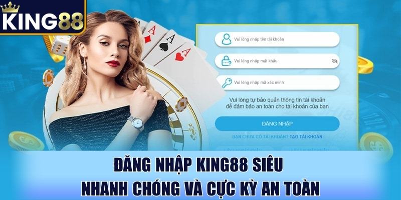 Đăng nhập King88 siêu nhanh chóng và cực kỳ an toàn Đăng nhập King88 siêu nhanh chóng và cực kỳ an toàn