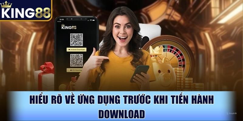 Hiểu rõ về ứng dụng trước khi tiến hành download Hiểu rõ về ứng dụng trước khi tiến hành download