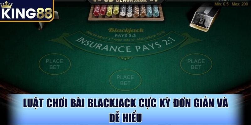 Luật chơi bài Blackjack cực kỳ đơn giản và dễ hiểu