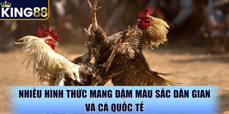 Nhiều hình thức mang đậm màu sắc dân gian và cả quốc tế Nhiều hình thức mang đậm màu sắc dân gian và cả quốc tế