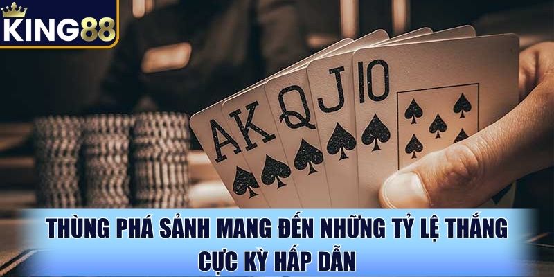 Thùng phá sảnh mang đến những tỷ lệ thắng cực kỳ hấp dẫn Thùng phá sảnh mang đến những tỷ lệ thắng cực kỳ hấp dẫn