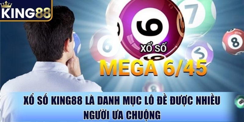 Xổ số King88 là danh mục lô đề được nhiều người ưa chuộng Xổ số King88 là danh mục lô đề được nhiều người ưa chuộng